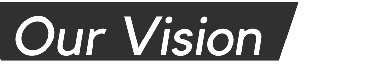 Our Vision